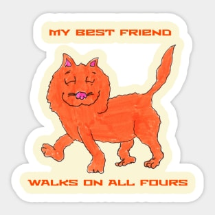 My Best Friend, Walks On All Fours Sticker